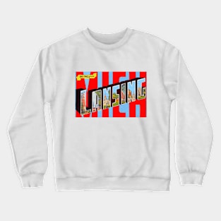 Greetings from Lansing Michigan - Vintage Large Letter Postcard Crewneck Sweatshirt